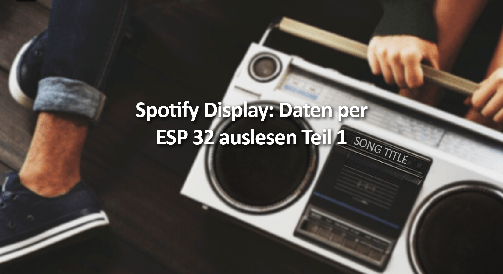 Spotify Display: Daten per ESP 32 auslesen - Teil 1 - AZ-Delivery