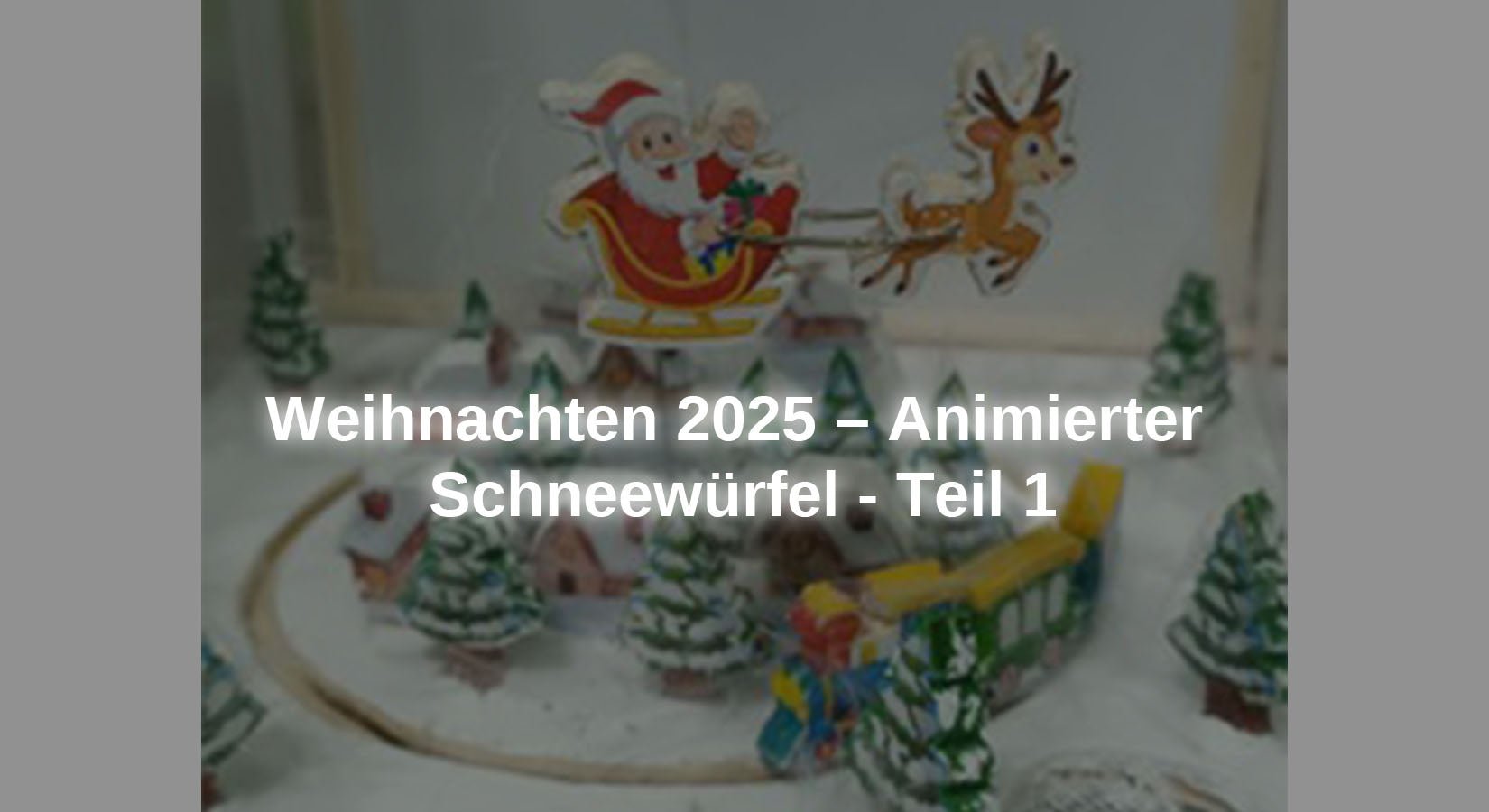 Weihnachten 2025 – Animierter Schneewürfel - Teil 1 - AZ-Delivery