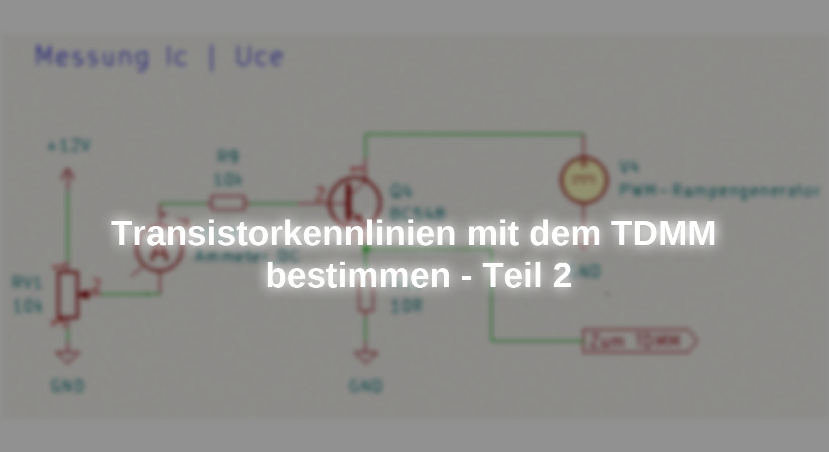 Transistorkennlinien mit dem TDMM bestimmen - Teil 2