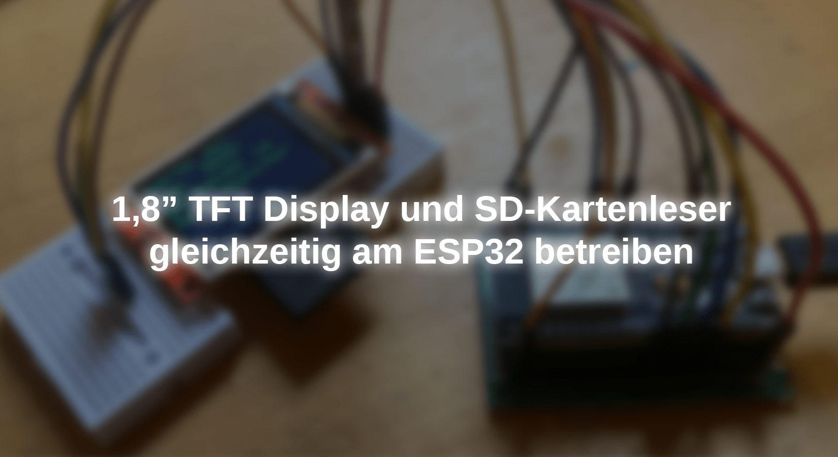 1,8" TFT Display und SD-Kartenleser gleichzeitig am ESP32 betreiben - AZ-Delivery
