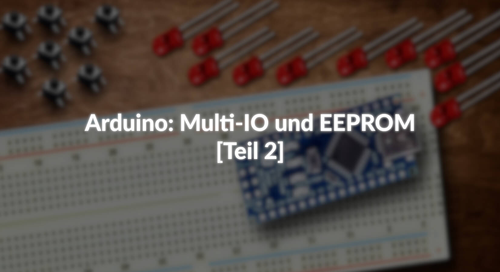 Arduino: Multi-IO und EEPROM -[Teil 2] - AZ-Delivery
