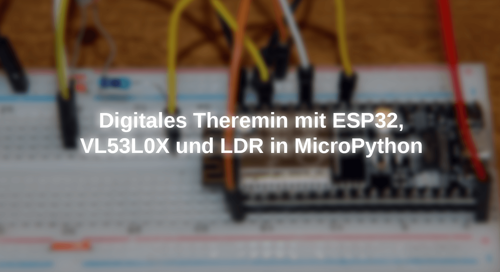 Digitales Theremin mit ESP32, VL53L0X und LDR in MicroPython - AZ-Delivery