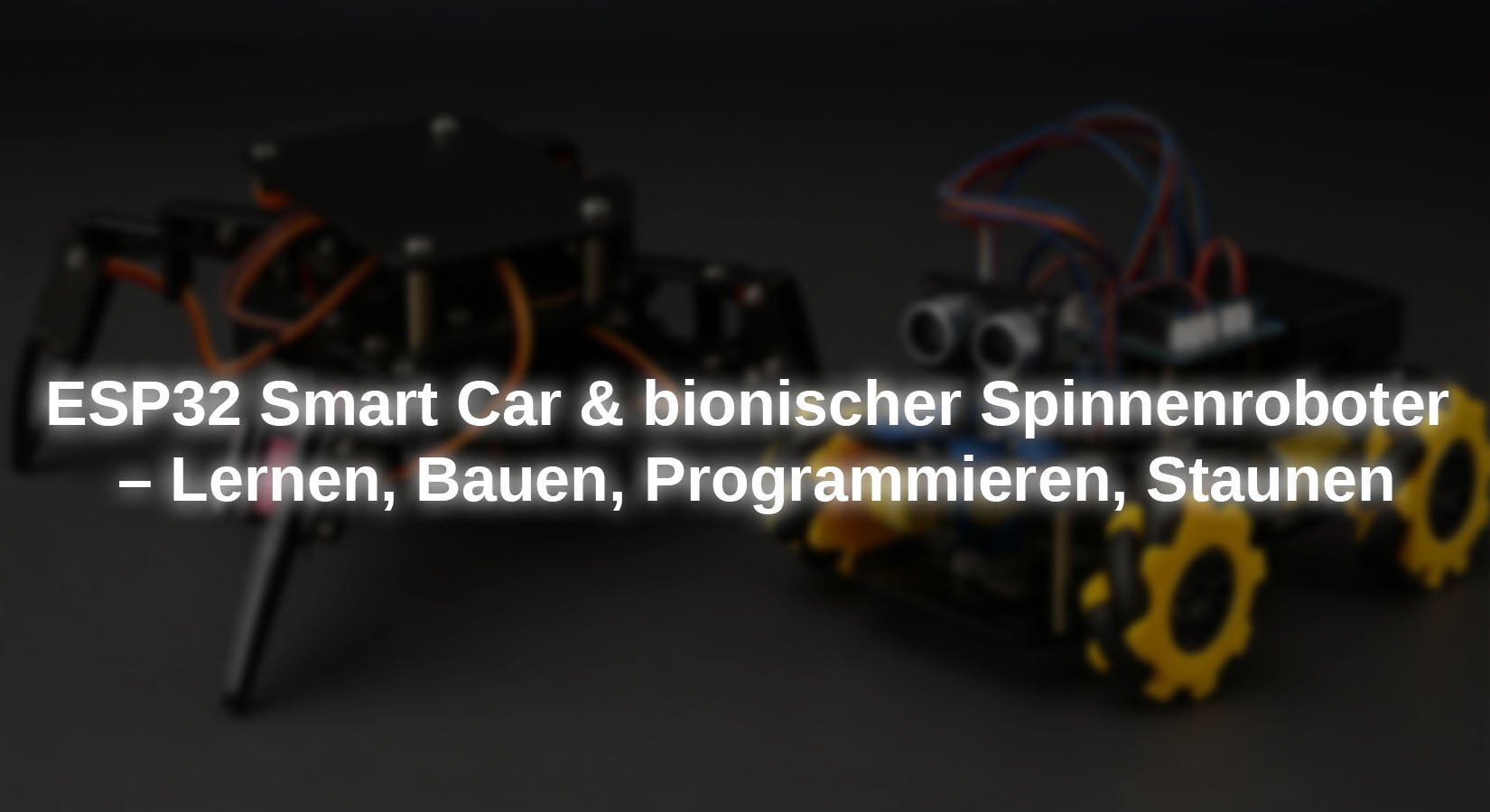 ESP32 Smart Car & bionischer Spinnenroboter – Lernen, Bauen, Programmieren, Staunen - AZ-Delivery