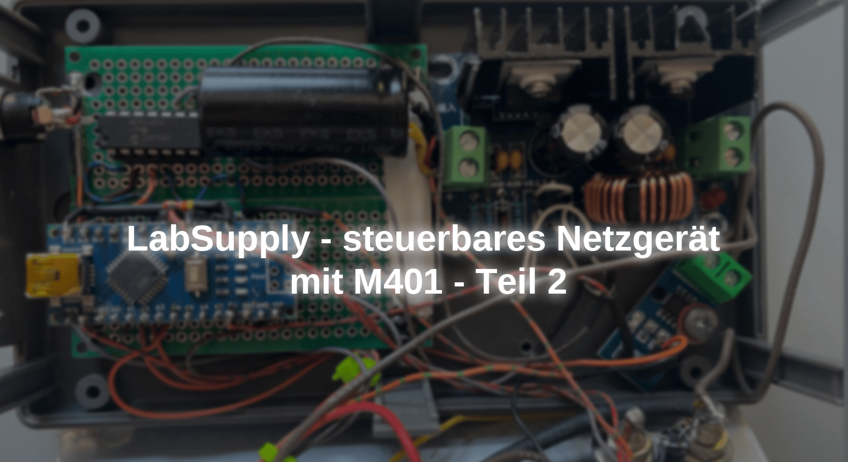 LabSupply - steuerbares Netzgerät mit M401 - Teil 2 - AZ-Delivery