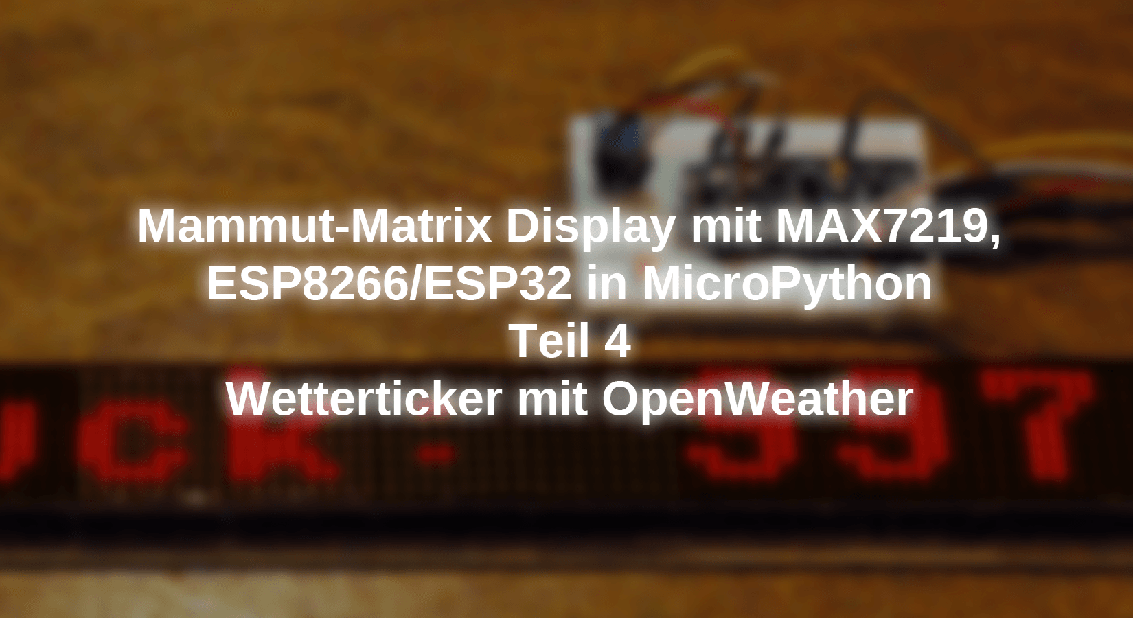 Python Mammoth Mammoth Matrix Display with MAX7219, ESP8266/ESP32 in MicroPython ...
