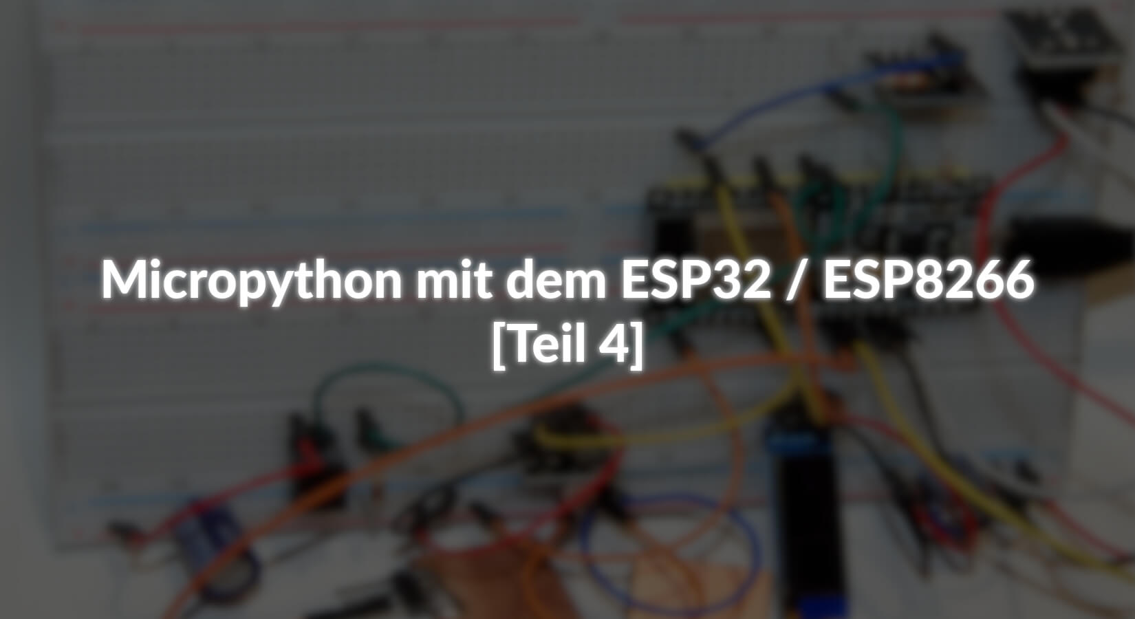 Micropython mit dem ESP32 / ESP8266 – Teil 4 - AZ-Delivery