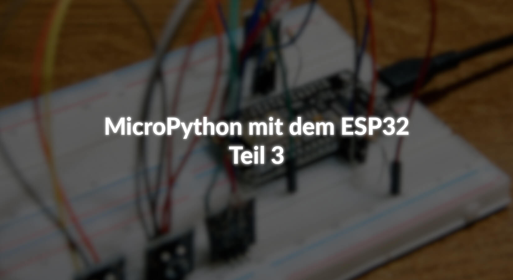 MicroPython mit dem ESP32 – Teil 3 - AZ-Delivery