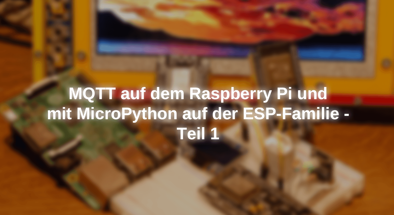 MQTT on the Raspberry Pi and with Micropython on the ESP family - Part