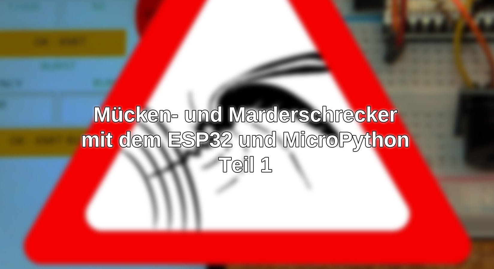 Mücken- und Marderschrecker mit dem ESP32 und MicroPython - Teil 1 - AZ-Delivery