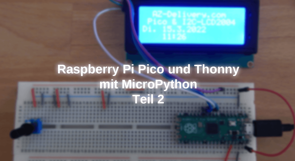 thonny python tutorial – getting started with... Raspberry Pi Pico and Thonny with MicroPython - Part 2