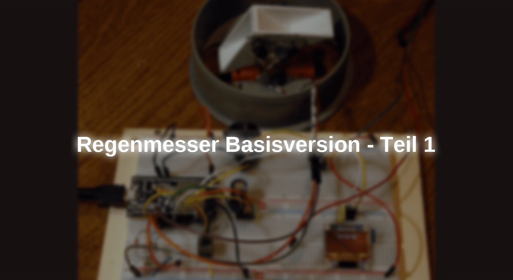 Regenmesser Basisversion - Teil 1 - AZ-Delivery