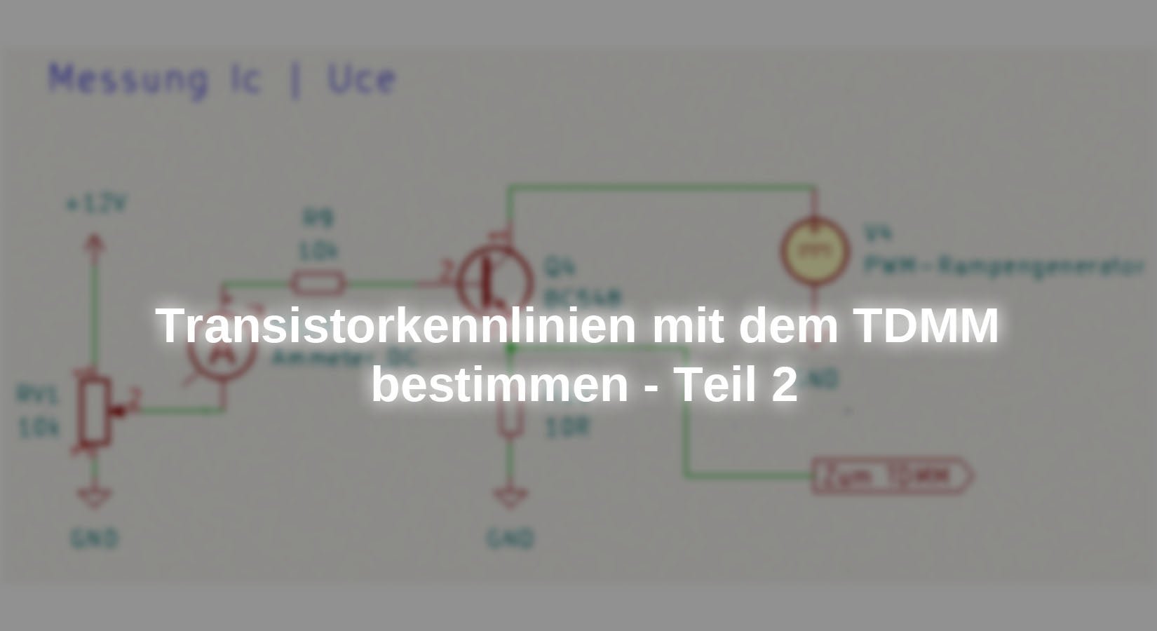 Determine transistor characteristics with the TDMM - Part 2