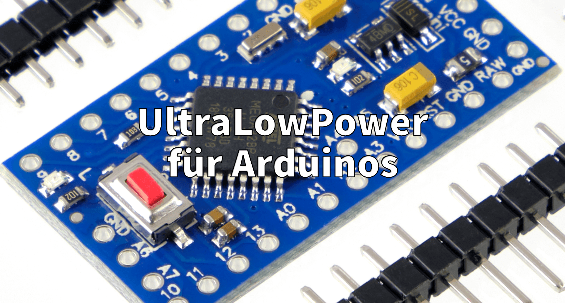 UltraLowPower für Arduinos