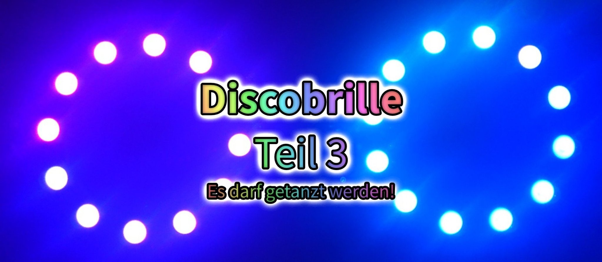 Unsere Discobrille gibt Feedback! - AZ-Delivery