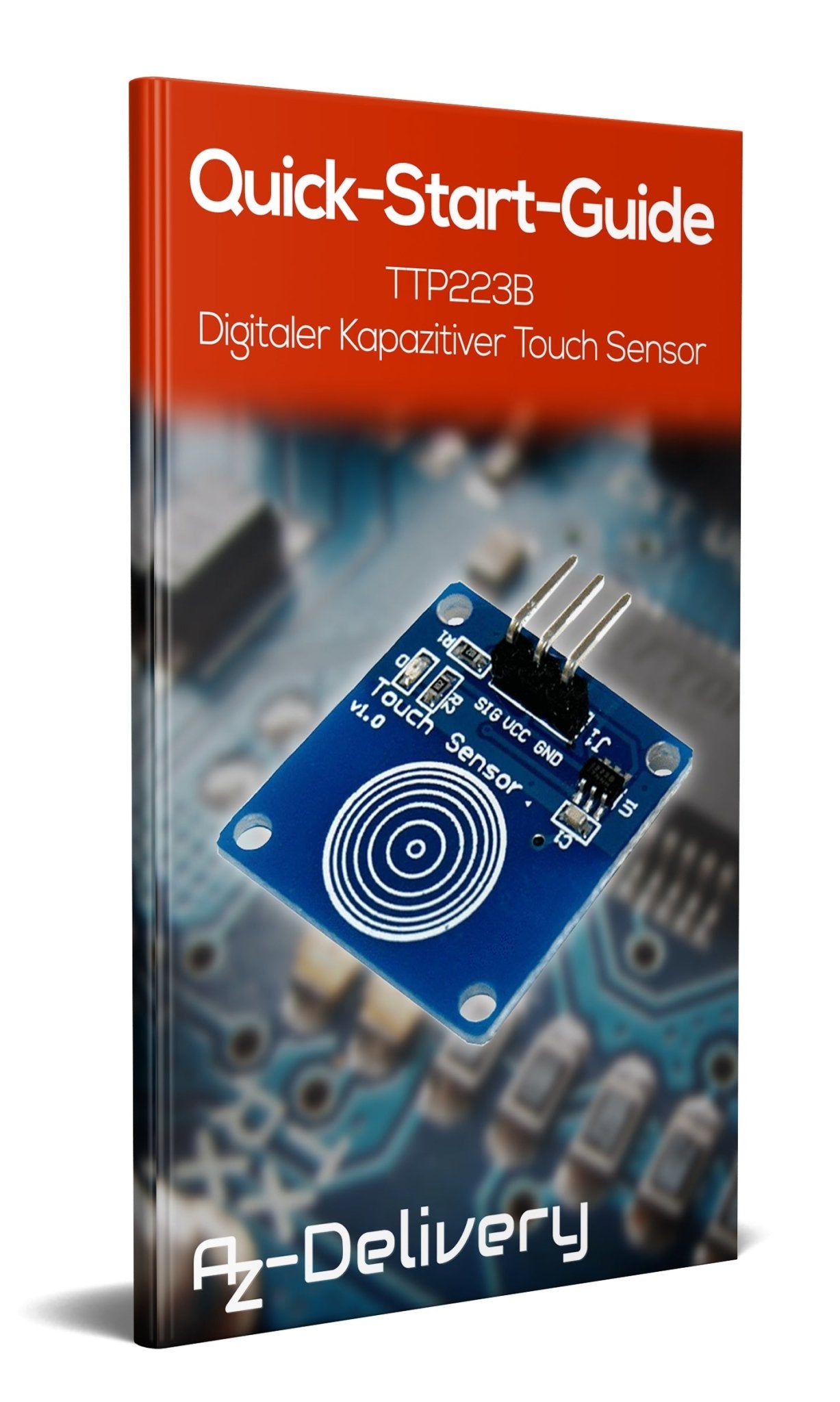 TTP223B Digitaler Kapazitiver Touch Sensor, Switch Modul - AZ-Delivery